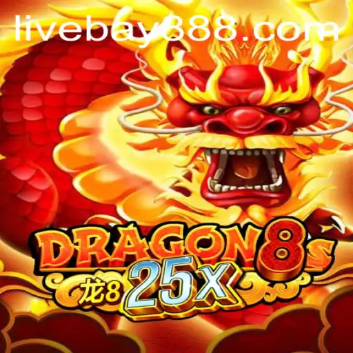 Dragon8s25x: The Game Revolutionizing Adventures with BAY888
