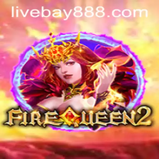 Unveiling FireQueen2: The Enchanting Game Experience with BAY888